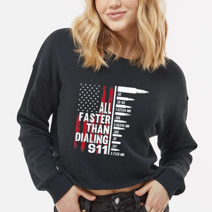 All Faster Than Dialing 911 American Flag Gun Lover Cropped Pullover Crew