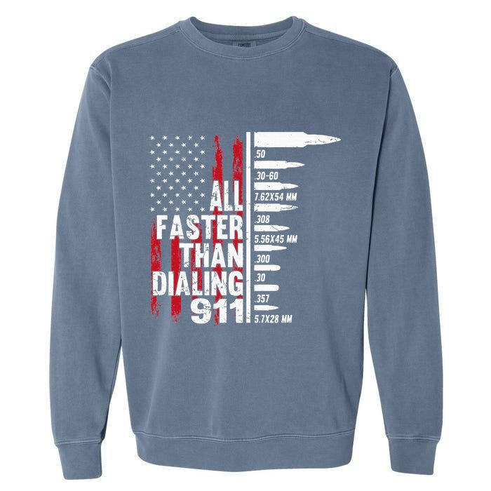 All Faster Than Dialing 911 American Flag Gun Lover Garment-Dyed Sweatshirt