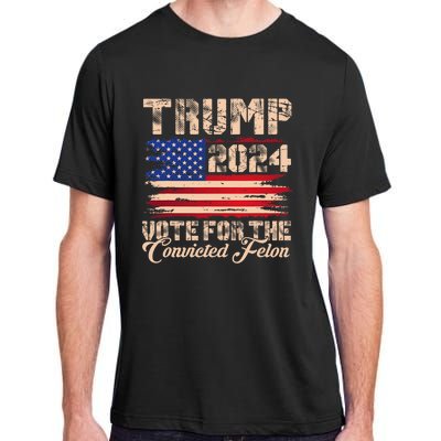 American Flag Trump 2024 IM Voting For The Convicted Felon Adult ChromaSoft Performance T-Shirt