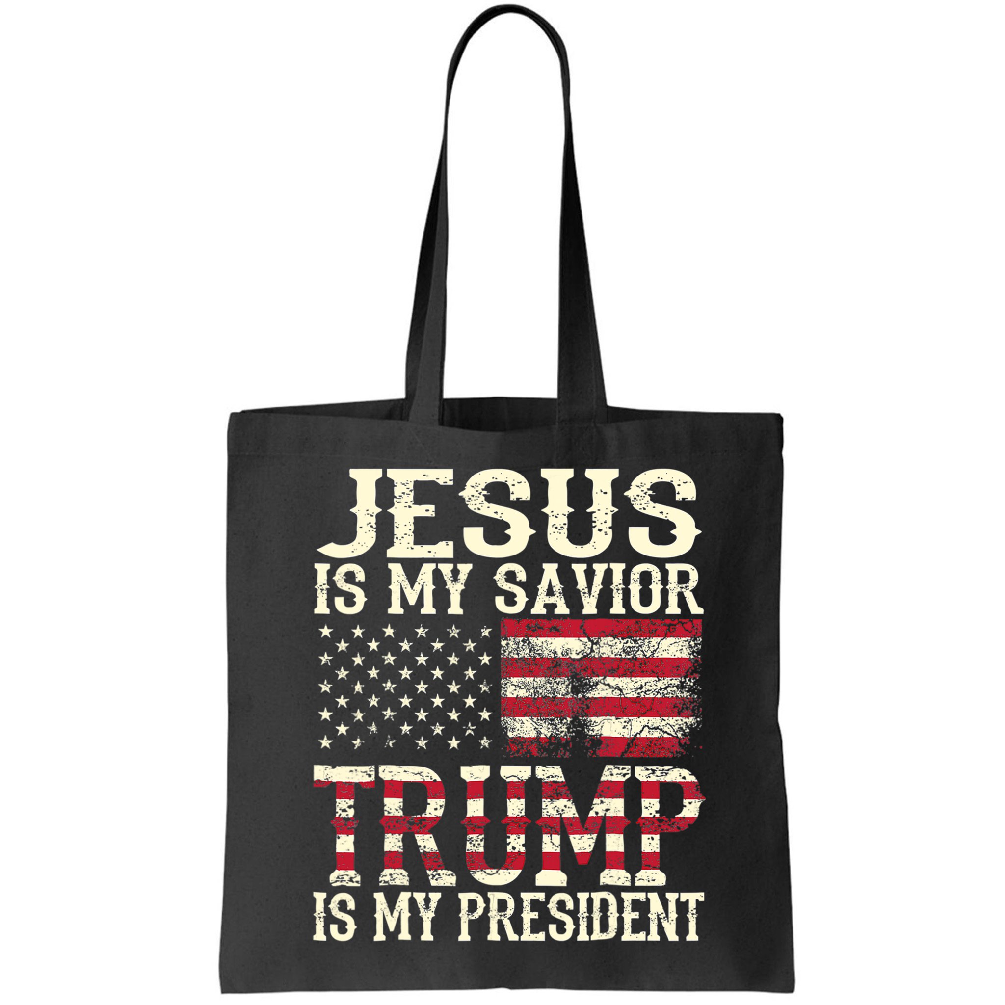 American Flag Tee Jesus Is My Savior Trump Is My President Bag