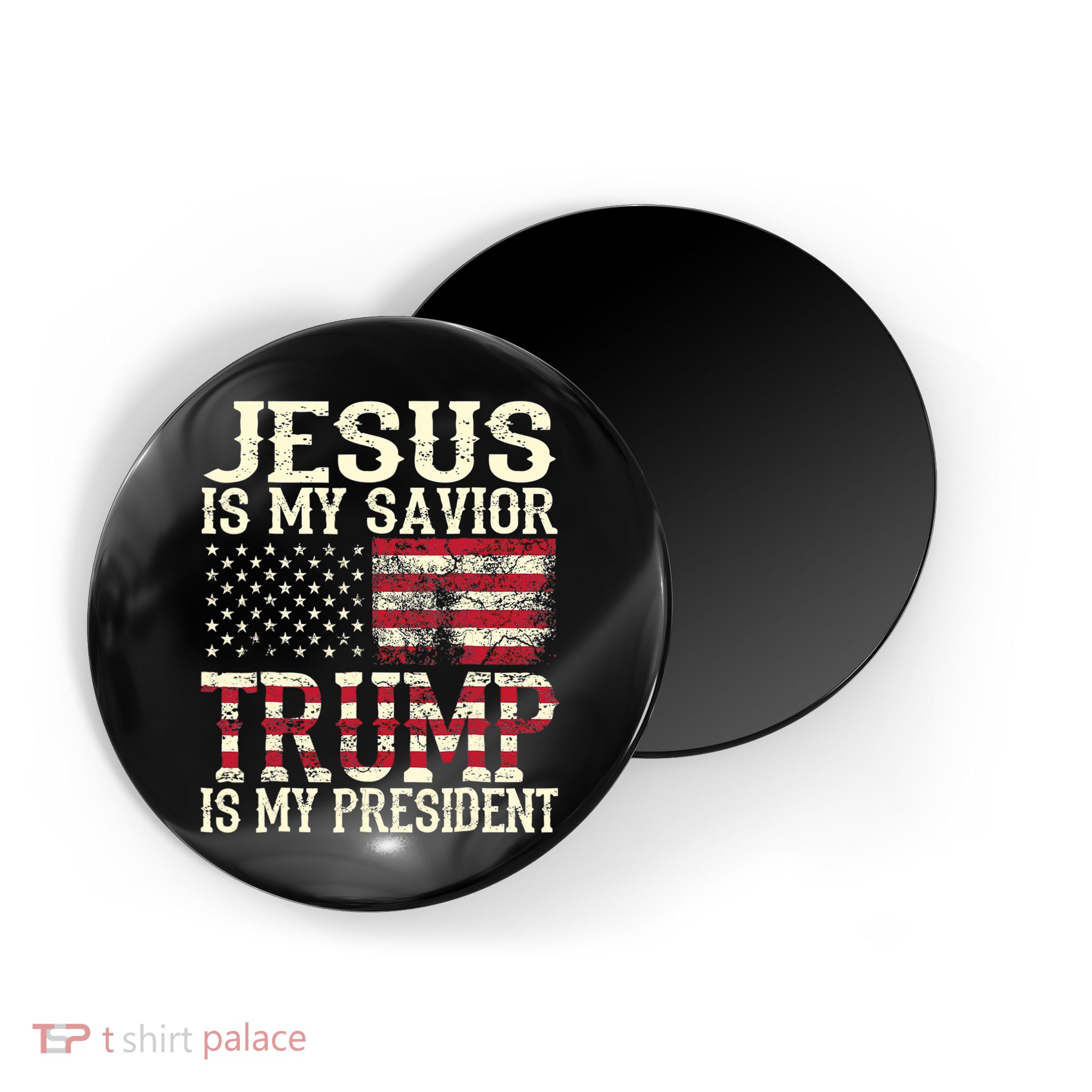 American Flag Tee Jesus Is My Savior Trump Is My President Magnet