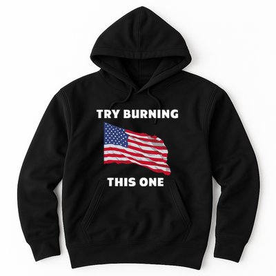 American Flag Try Burning This One Hoodie