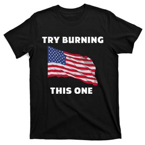 American Flag Try Burning This One T-Shirt