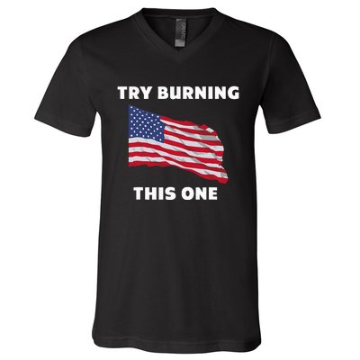 American Flag Try Burning This One V-Neck T-Shirt