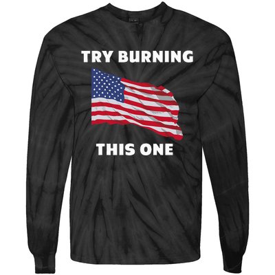 American Flag Try Burning This One Tie-Dye Long Sleeve Shirt