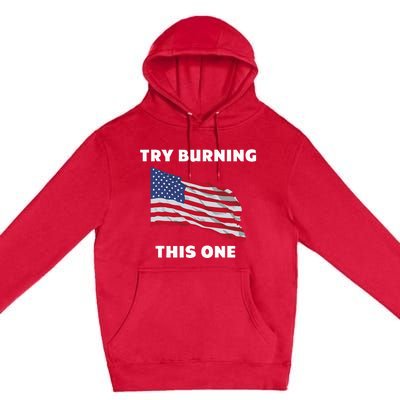 American Flag Try Burning This One Premium Pullover Hoodie