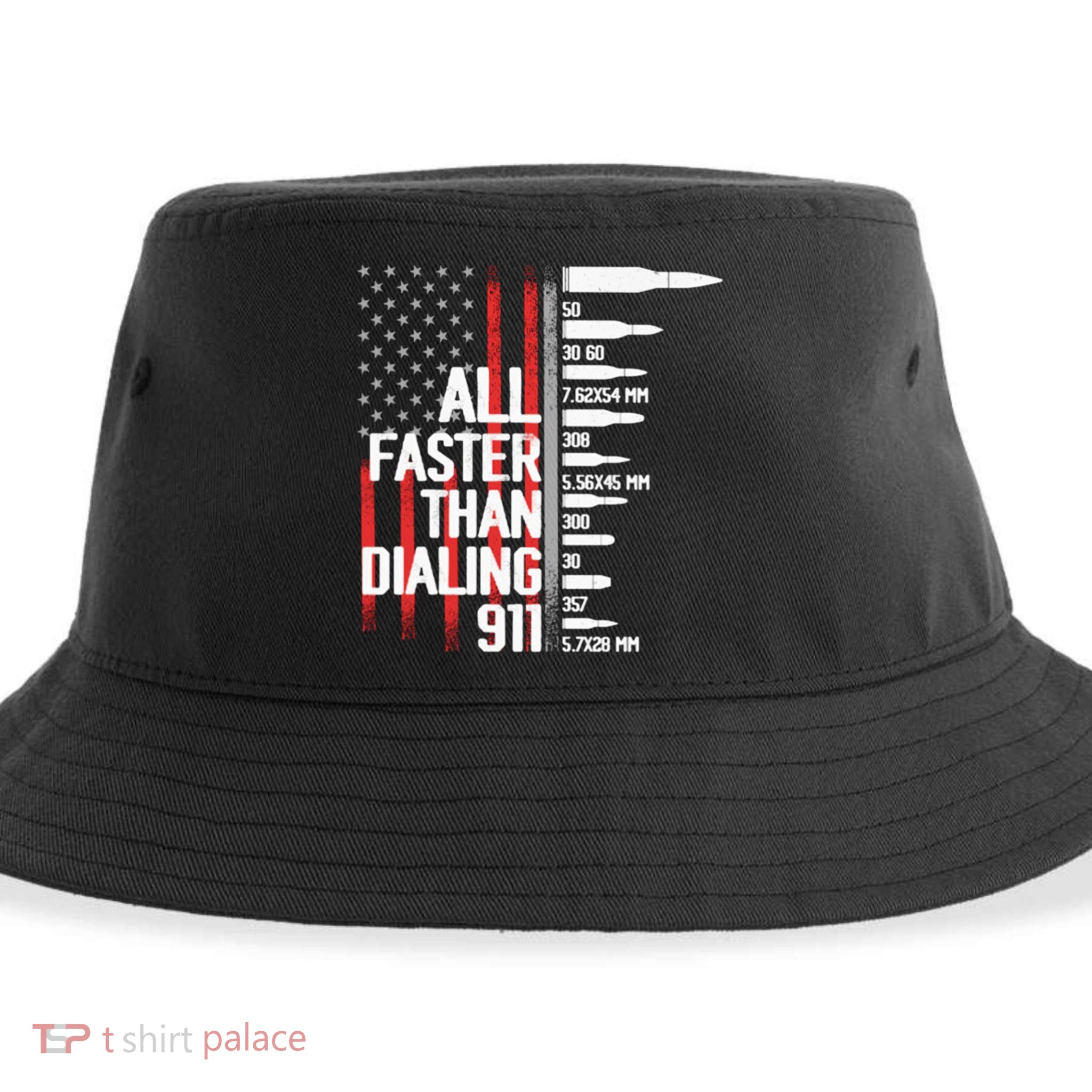 All Faster Than Dialing 911 American Flag Funny Gun Owner Gift Sustainable Bucket Hat