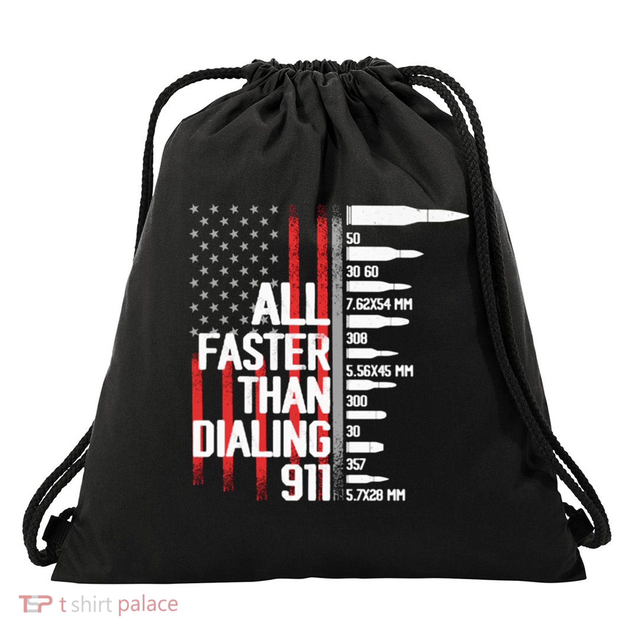 All Faster Than Dialing 911 American Flag Funny Gun Owner Gift Drawstring Bag