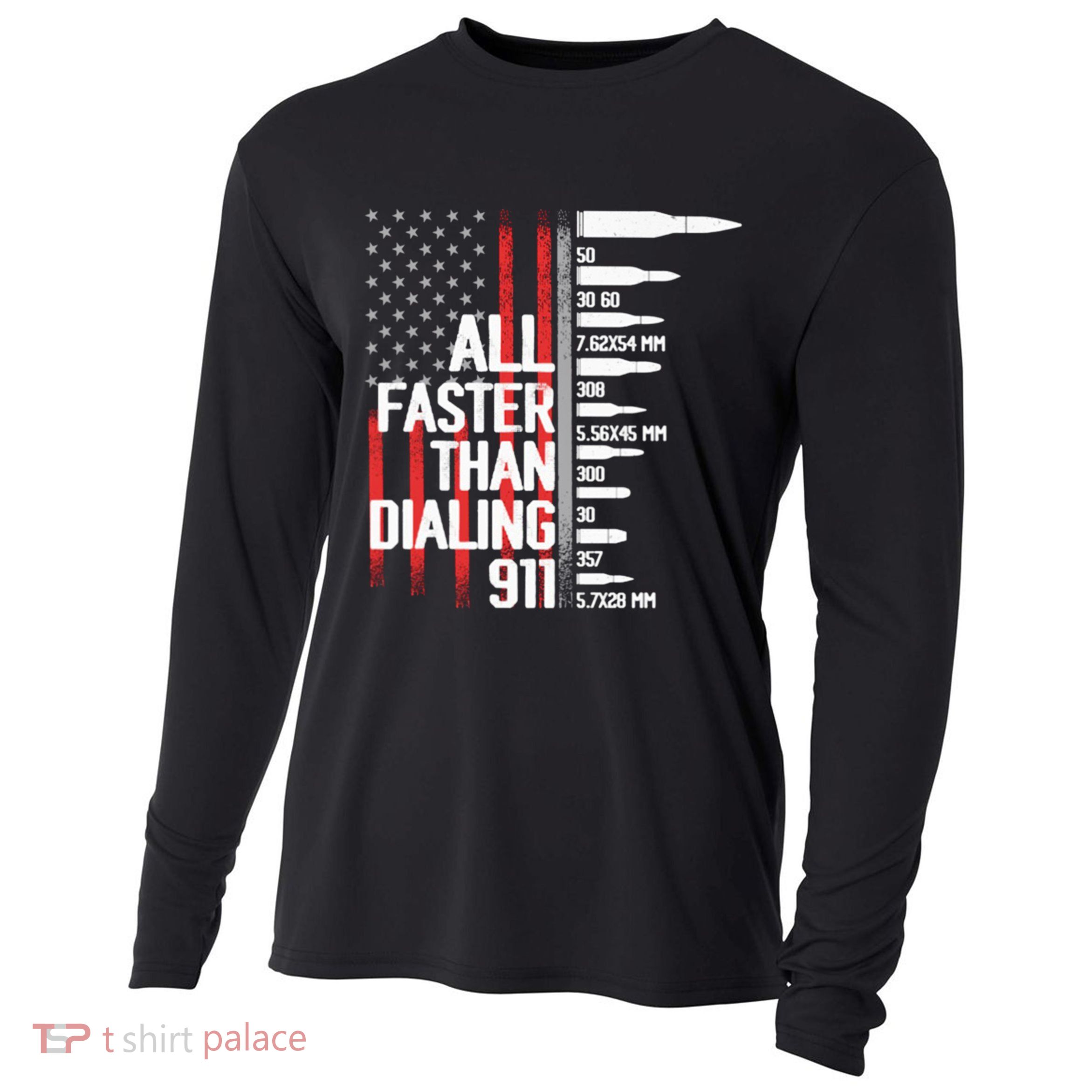 All Faster Than Dialing 911 American Flag Funny Gun Owner Gift Cooling Performance Long Sleeve Crew
