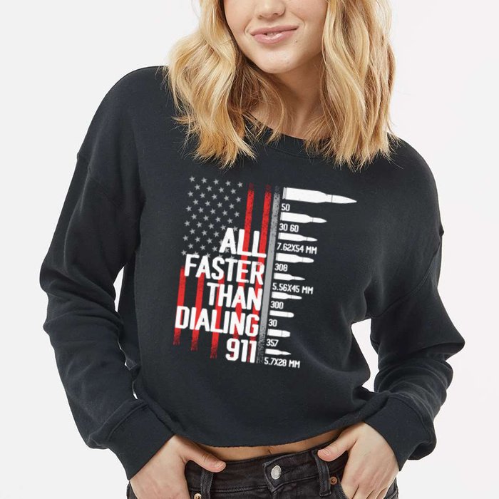 All Faster Than Dialing 911 American Flag Funny Gun Owner Gift Cropped Pullover Crew