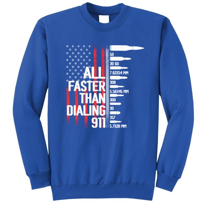 All Faster Than Dialing 911 American Flag Funny Gun Owner Gift Sweatshirt