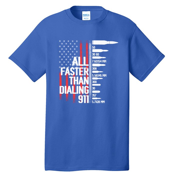 All Faster Than Dialing 911 American Flag Funny Gun Owner Gift Tall T-Shirt