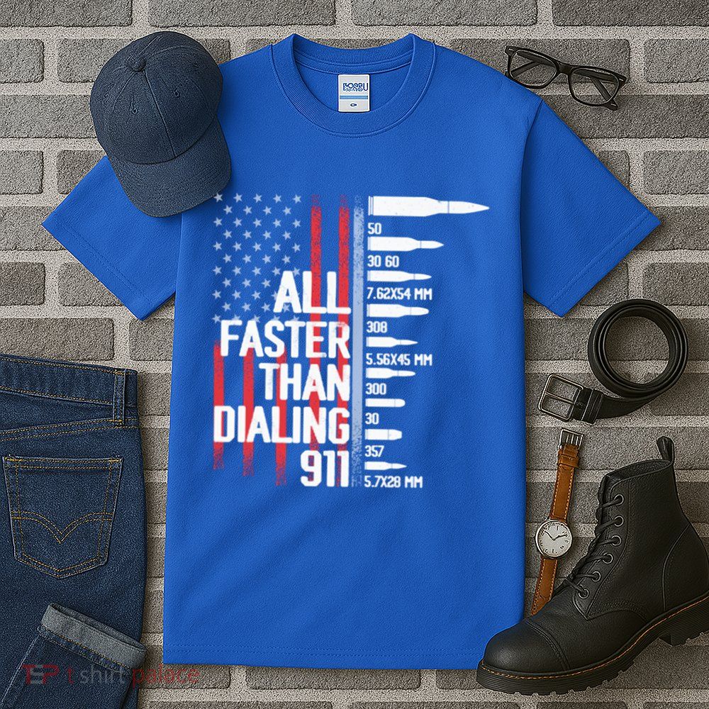 All Faster Than Dialing 911 American Flag Funny Gun Owner Gift Tall T-Shirt