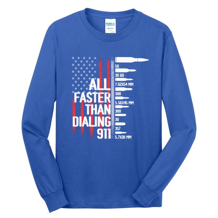 All Faster Than Dialing 911 American Flag Funny Gun Owner Gift Tall Long Sleeve T-Shirt