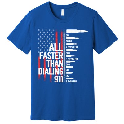 All Faster Than Dialing 911 American Flag Funny Gun Owner Gift Premium T-Shirt
