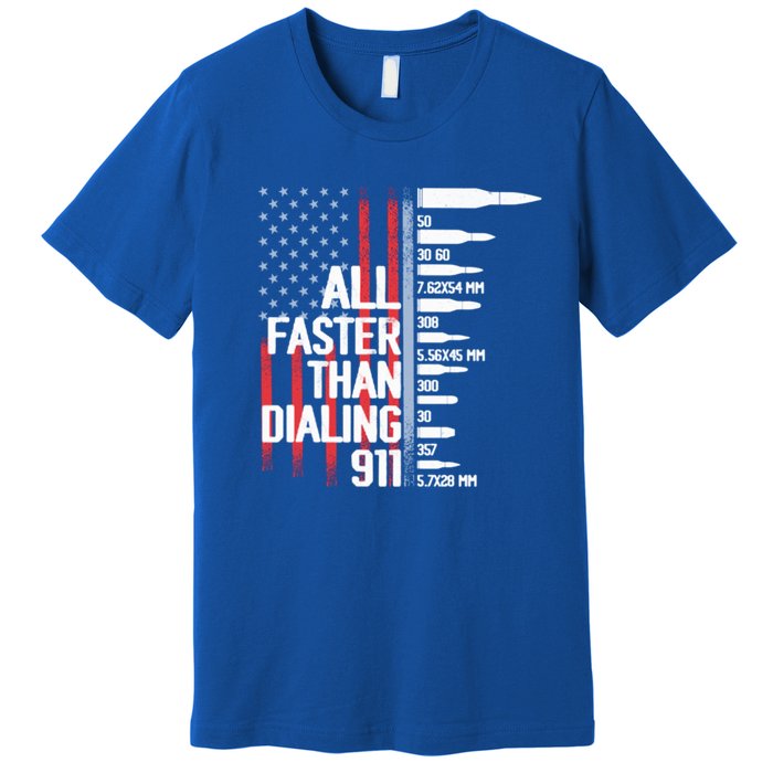 All Faster Than Dialing 911 American Flag Funny Gun Owner Gift Premium T-Shirt