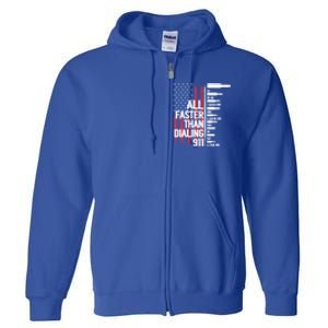 All Faster Than Dialing 911 American Flag Funny Gun Owner Gift Full Zip Hoodie