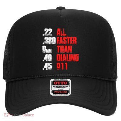 All Faster Than Dialing 911 Gift Funny Gun Lover Cop Gift Cute Gift High Crown Mesh Back Trucker Hat