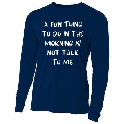 A Fun Thing To Do In The Morning Is Not Talk To Me Cooling Performance Long Sleeve Crew