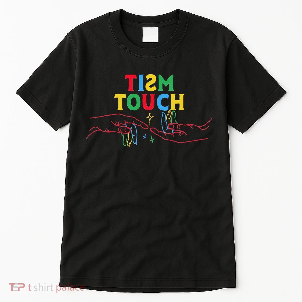 Autism Funny Tism Touch Autistic Meme Autism Awareness Tall T-Shirt