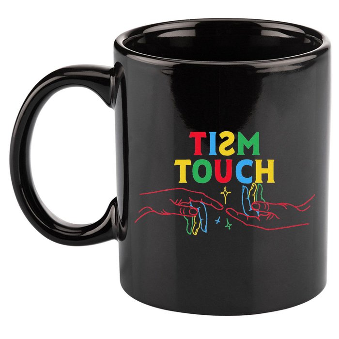 Autism Funny Tism Touch Autistic Meme Autism Awareness 11oz C Handle Ceramic Mug