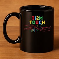 Autism Funny Tism Touch Autistic Meme Autism Awareness 11oz C Handle Ceramic Mug