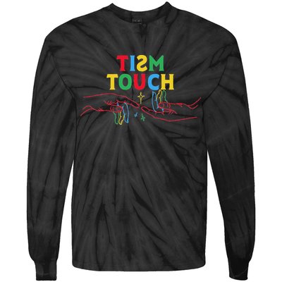 Autism Funny Tism Touch Autistic Meme Autism Awareness Tie-Dye Long Sleeve Shirt