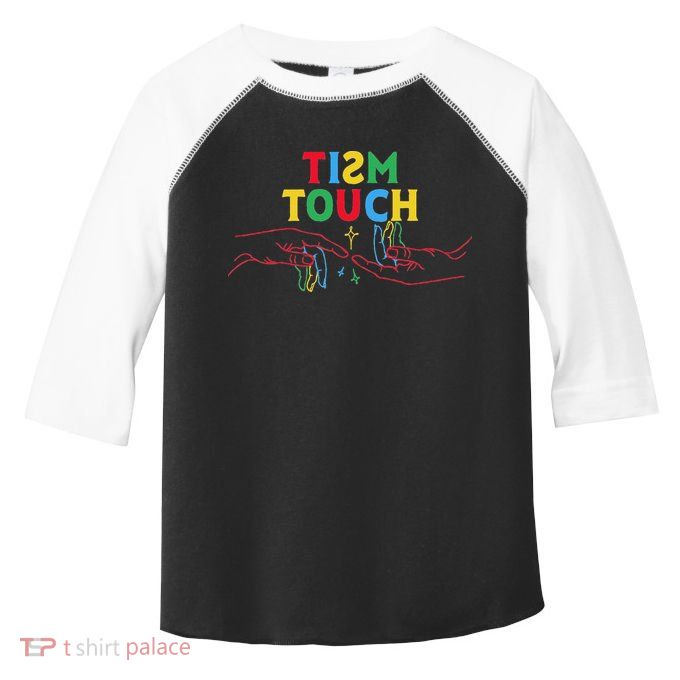 Autism Funny Tism Touch Autistic Meme Autism Awareness Toddler Fine Jersey T-Shirt