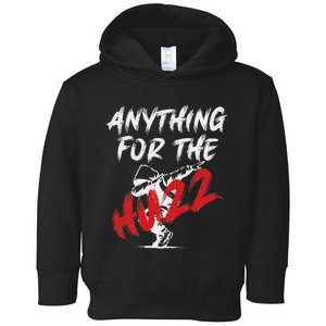 Anything For The Huzz Toddler Hoodie