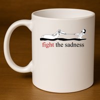 Artax Fight The Sadness 11oz C Handle Ceramic Mug