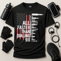 All Faster Than Dialing 911 American Flag Funny Gun Owner Performance Shirt
