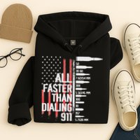 All Faster Than Dialing 911 American Flag Funny Gun Owner Hoodie
