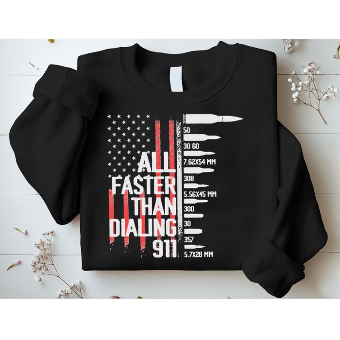 All Faster Than Dialing 911 American Flag Funny Gun Owner Sweatshirt