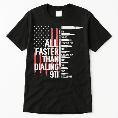 All Faster Than Dialing 911 American Flag Funny Gun Owner Tall T-Shirt