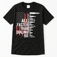 All Faster Than Dialing 911 American Flag Funny Gun Owner Tall T-Shirt