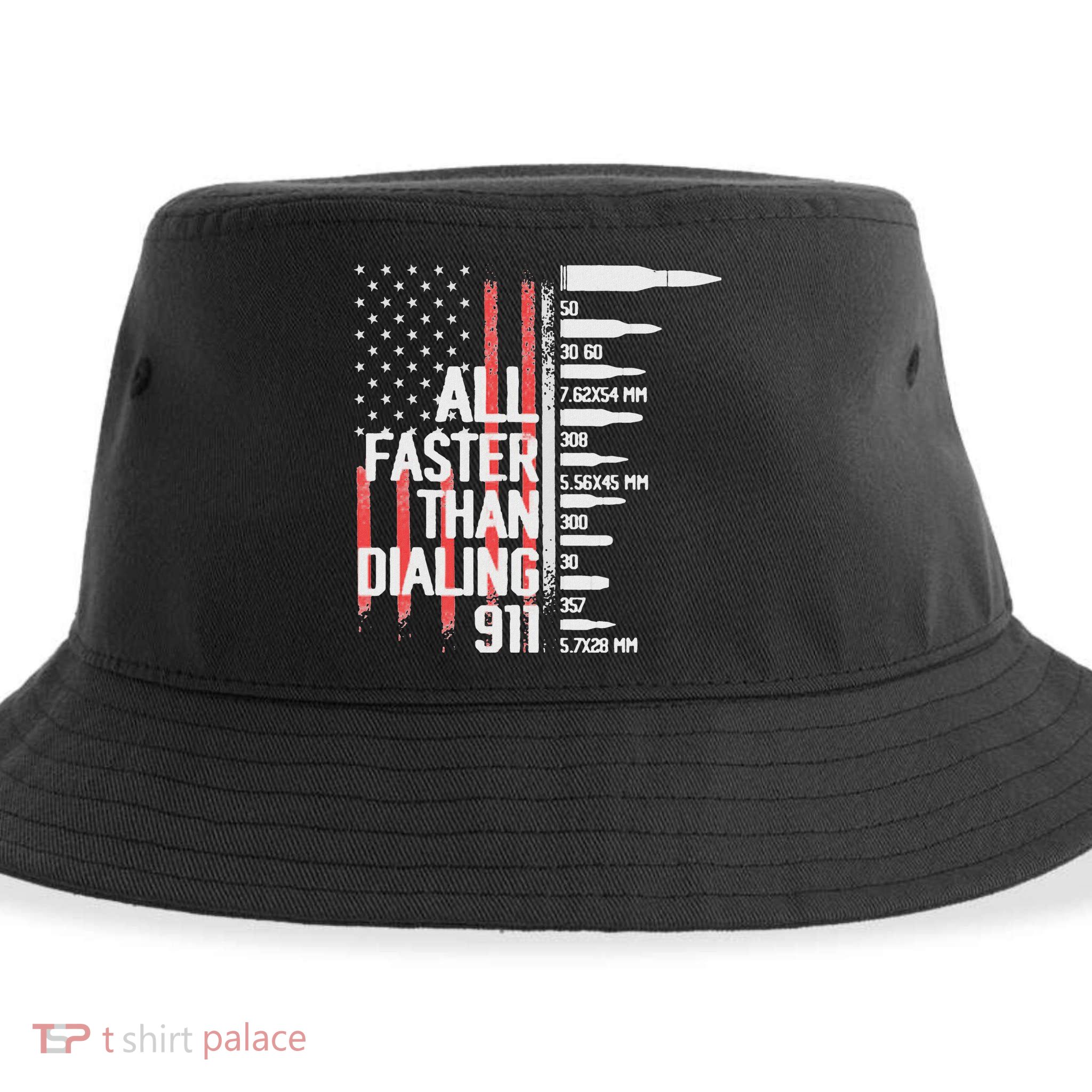 All Faster Than Dialing 911 American Flag Funny Gun Owner Sustainable Bucket Hat
