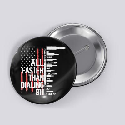 All Faster Than Dialing 911 American Flag Funny Gun Owner Button