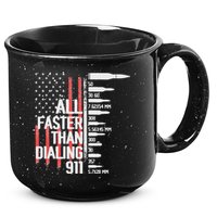 All Faster Than Dialing 911 American Flag Funny Gun Owner 15oz Campfire Ceramic Mug