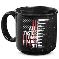 All Faster Than Dialing 911 American Flag Funny Gun Owner 15oz Campfire Ceramic Mug