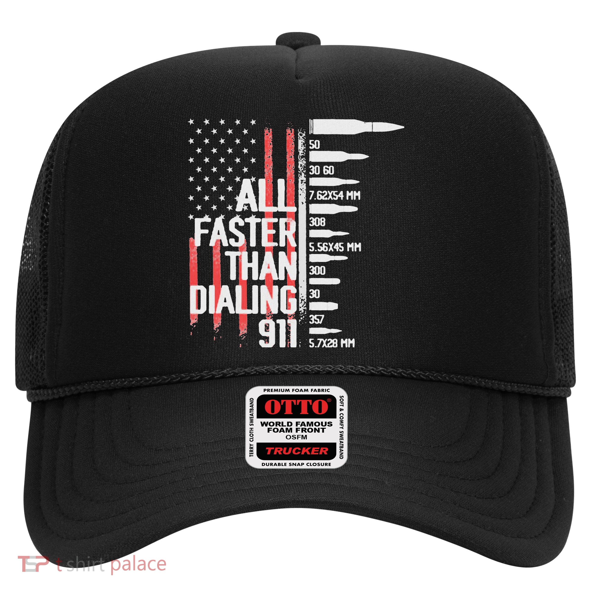 All Faster Than Dialing 911 American Flag Funny Gun Owner Trucker Hat