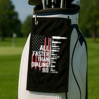All Faster Than Dialing 911 American Flag Funny Gun Owner Golf Towel