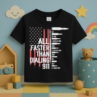 All Faster Than Dialing 911 American Flag Funny Gun Owner Toddler T-Shirt
