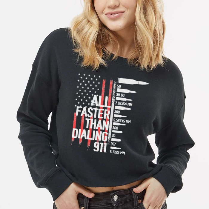 All Faster Than Dialing 911 American Flag Funny Gun Owner Cropped Pullover Crew