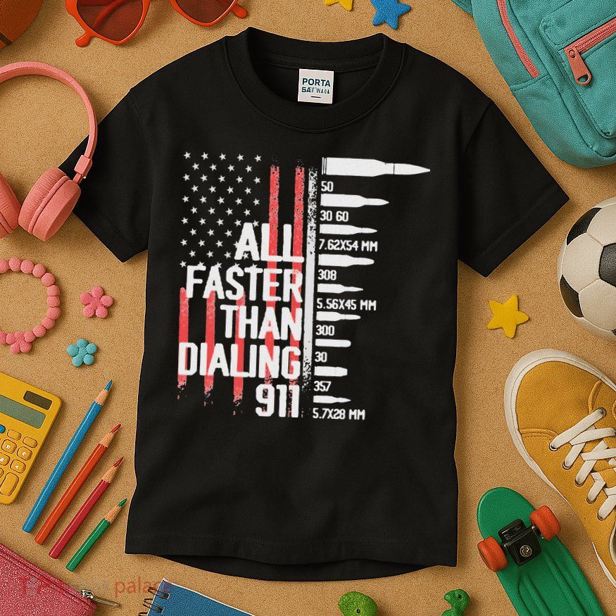 All Faster Than Dialing 911 American Flag Funny Gun Owner Kids T-Shirt