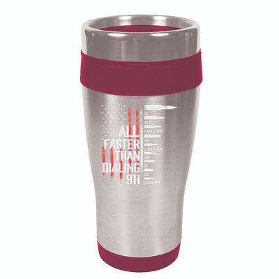All Faster Than Dialing 911 American Flag Funny Gun Owner 16oz Travel Tumbler