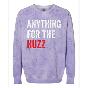 Anything For The Huzz Viral Funny Meme Brainrot Trendy Colorblast Crewneck Sweatshirt