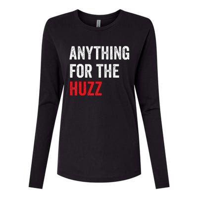 Anything For The Huzz Viral Funny Meme Brainrot Trendy Womens Cotton Relaxed Long Sleeve T-Shirt