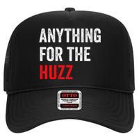 Anything For The Huzz Viral Funny Meme Brainrot Trendy High Crown Mesh Back Trucker Hat