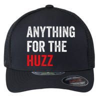 Anything For The Huzz Viral Funny Meme Brainrot Trendy Flexfit Unipanel Trucker Cap