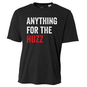 Anything For The Huzz Viral Funny Meme Brainrot Trendy Cooling Performance Crew T-Shirt